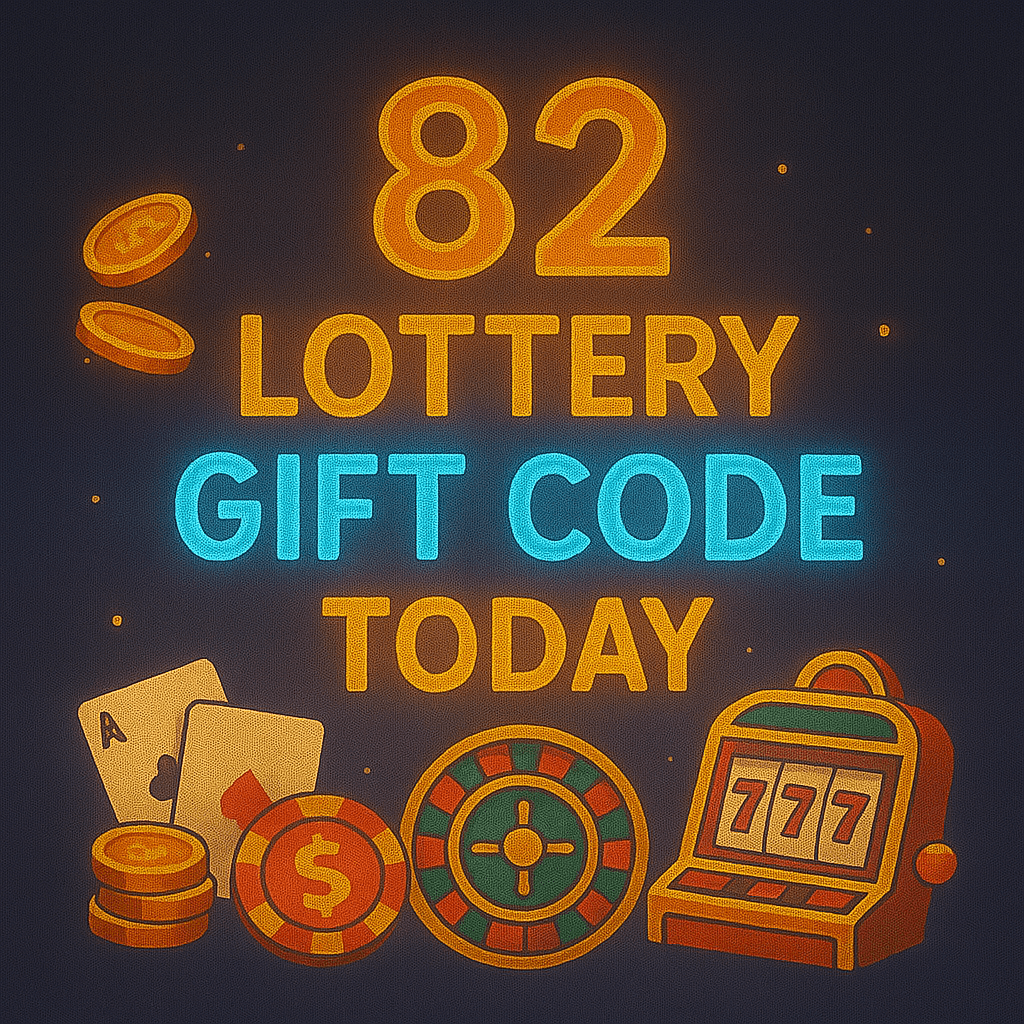 82 Lottery Gift Code Today